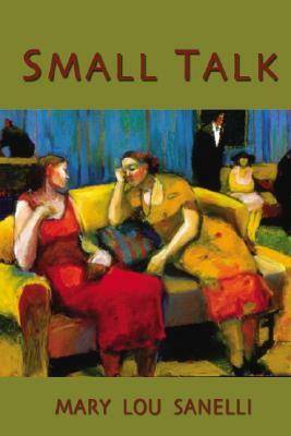 Small Talk by Mary Lou Sanelli