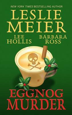 Eggnog Murder by Barbara Ross, Lee Hollis, Leslie Meier