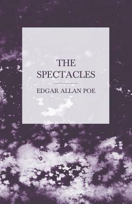 The Spectacles by Edgar Allan Poe