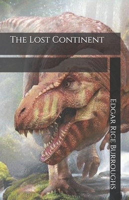 The Lost Continent by Edgar Rice Burroughs