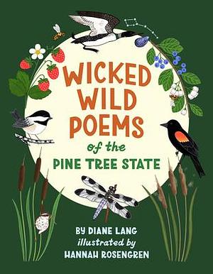 Wicked Wild Poems of the Pine Tree State by Hannah Rosengren, Diane Lang