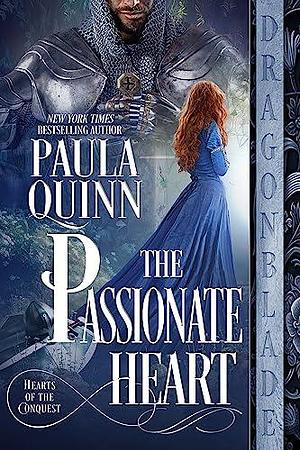 The Passionate Heart by Paula Quinn, Paula Quinn