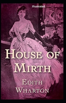 The House of Mirth Illustrated by Edith Wharton