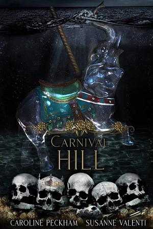 Carnival Hill by Susanne Valenti, Caroline Peckham