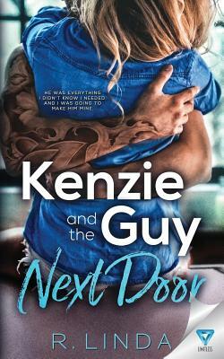 Kenzie and the Guy Next Door by R. Linda
