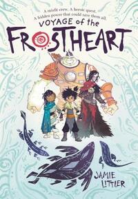 Voyage of the Frostheart by Jamie Littler