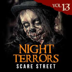 Night Terrors Vol. 13: Short Horror Stories Anthology by Matthew McKiernan, Madison Estes, Kristen Reid, Kris Ashton, John Cady, Ron Ripley, Scare Street, Matt Bliss, Amanda Cecelia Lang, Carl Hughes, Oliver C. Seneca, Paul O'Neill, Renée Miller, Mike Schuhler, Matthew A. Clarke