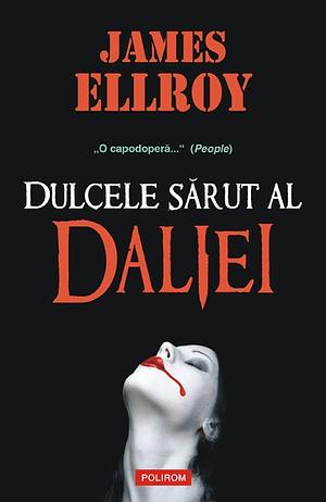 Dulcele šarut al daliei by James Ellroy