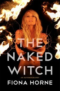 The Naked Witch by Fiona Horne