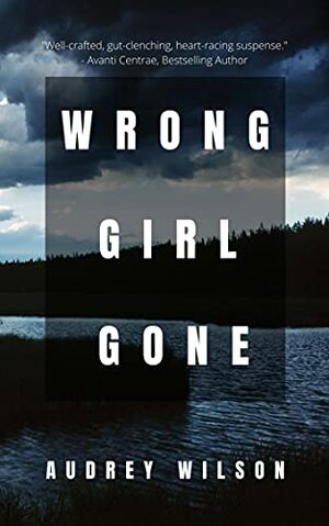 Wrong Girl Gone by Audrey Wilson