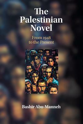 The Palestinian Novel by Bashir Abu-Manneh