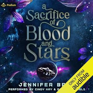 A Sacrifice of Blood and Stars: A Military Astromance by Jennifer Brody