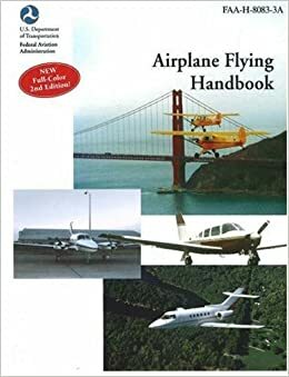 Airplane Flying Handbook: FAA-H-8083-3A by Federal Aviation Administration