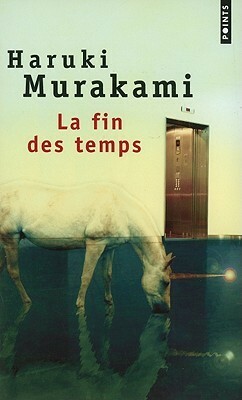 La Fin Des Temps by Haruki Murakami