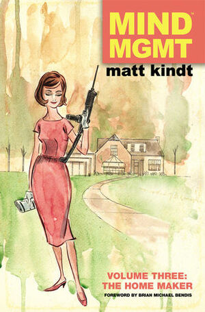 MIND MGMT, Volume Three: The Home Maker by Brian Michael Bendis, Matt Kindt