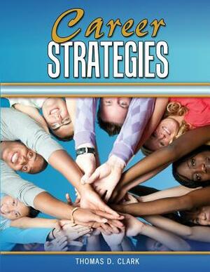 Career Strategies by Thomas D. Clark