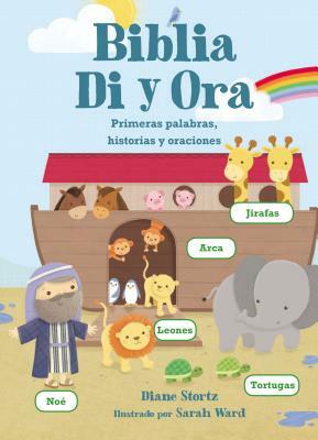 Biblia Di Y Ora: Primeras Palabras, Historias Y Oraciones by Diane M. Stortz