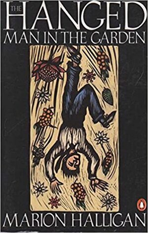 Hanged Man in the Garden by Marion Halligan