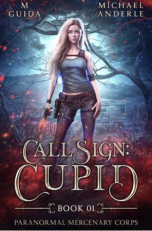 Call Sign: Cupid by M. Guida, Michael Anderle