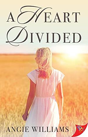 A Heart Divided by Angie Williams