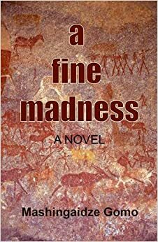 A Fine Madness by Mashingaidze Gomo