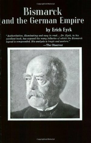 Bismarck and the German Empire by Erich Eyck