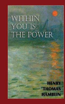 Within You is the Power. by Henry Thomas Hamblin