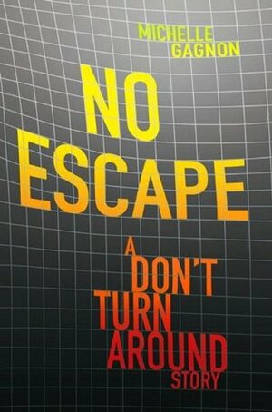 No Escape by Michelle Gagnon