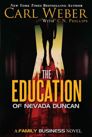The Education of Nevada Duncan: A Family Business Novel by Carl Weber, C.N. Phillips
