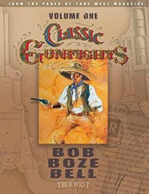 Classic Gunfights Volume One by Bob Boze Bell