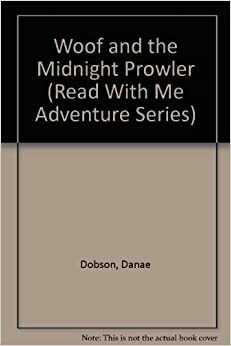 Woof and the Midnight Prowler by Danae Dobson