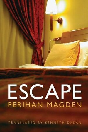 Escape by Perihan Mağden, Kenneth Dakan