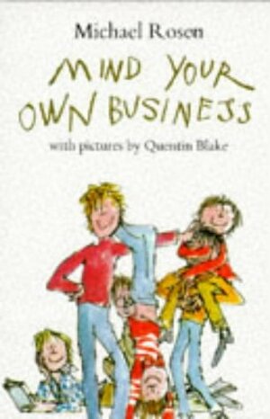 Mind Your Own Business by Michael Rosen