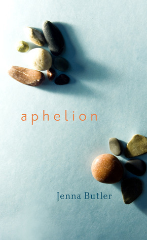 Aphelion by Jenna Butler