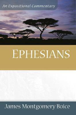 Ephesians by James Montgomery Boice