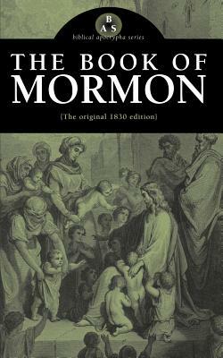 The Book of Mormon: The Original 1830 Edition by 