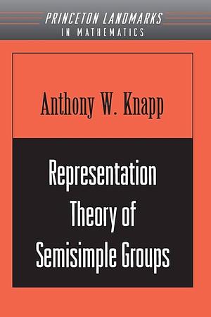 Representation Theory of Semisimple Groups: An Overview Based on Examples by Anthony W. Knapp