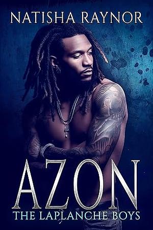 Azon: The Laplanche Boys by Natisha Raynor, Natisha Raynor