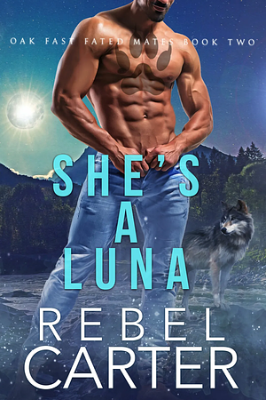 She's A Luna by Rebel Carter