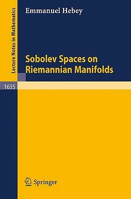 Sobolev Spaces on Riemannian Manifolds by Emmanuel Hebey
