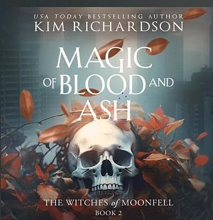 Magic of Blood and Ash by Kim Richardson