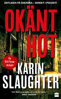 Okänt hot by Karin Slaughter