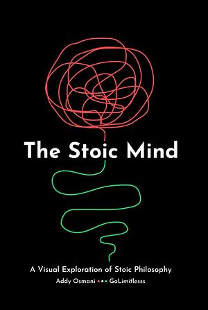The Stoic Mind: A Visual Exploration of Stoic Philosophy by Addy Osmani