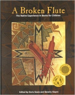 A Broken Flute: The Native Experience in Books for Children by Beverly Slapin, Doris Seale