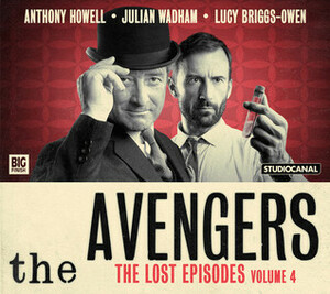 The Avengers: The Lost Episodes - Volume 4 by Richard Harris, Lewis Davidson, James Mitchell, John Dorney, Eric Paice, Justin Richards