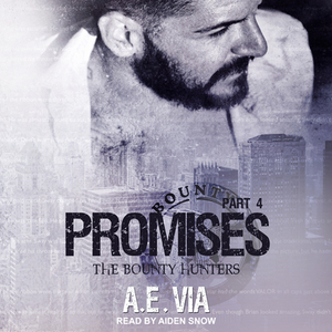 Promises: Part 4 by A.E. Via