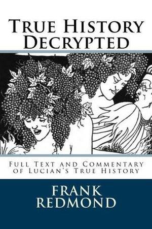 True History Decrypted by Frank Redmond