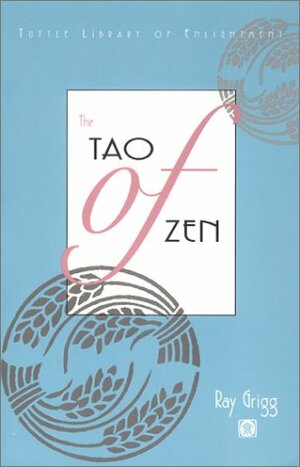 Tao of Zen by Ray Grigg