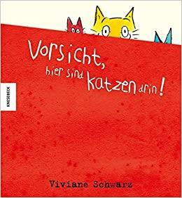 Vorsicht, hier sind Katzen drin! by Viviane Schwarz