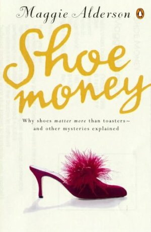 Shoe Money by Maggie Alderson